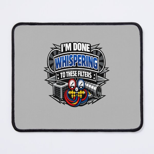 Item preview, HVAC Tech Humor - "I'm Done Whispering to These Filters" Funny AC Tech designed and sold by FrozenHeat97.