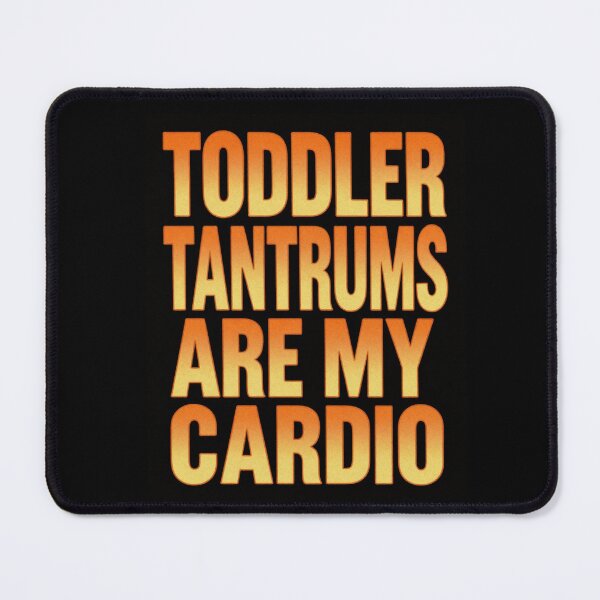 Item preview, Toddler Tantrums Are My Cardio designed and sold by ClaSciStore.