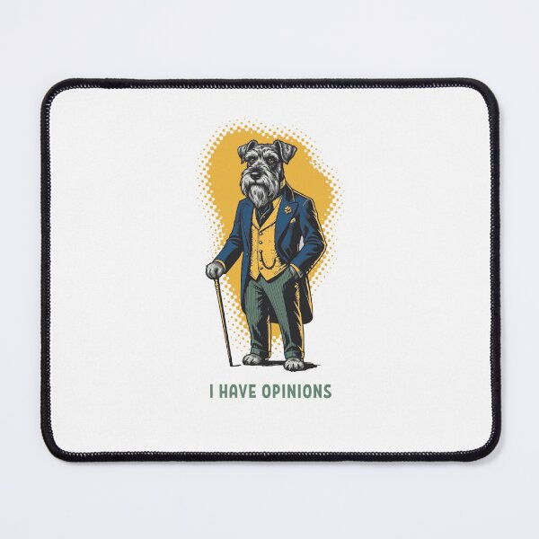 Item preview, Dapper Schnauzer Dog I Have Opinions designed and sold by AntiqueImages.