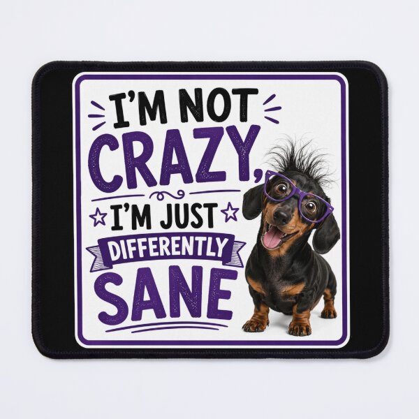 Item preview, I'm Not Crazy, I'm Just Differently Sane designed and sold by Beluga Cat.