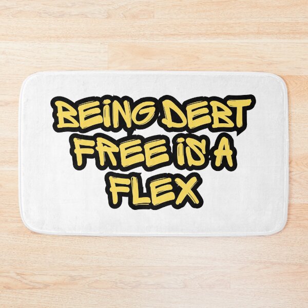 Item preview, Being debt free is a flex designed and sold by Positive Mindzet!.