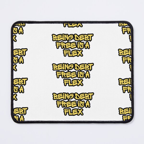 Item preview, Being debt free is a flex designed and sold by Positive Mindzet!.