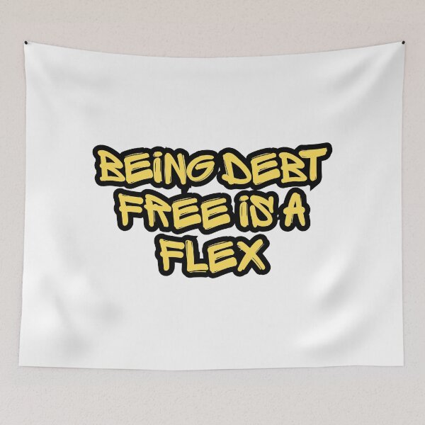 Item preview, Being debt free is a flex designed and sold by Positive Mindzet!.