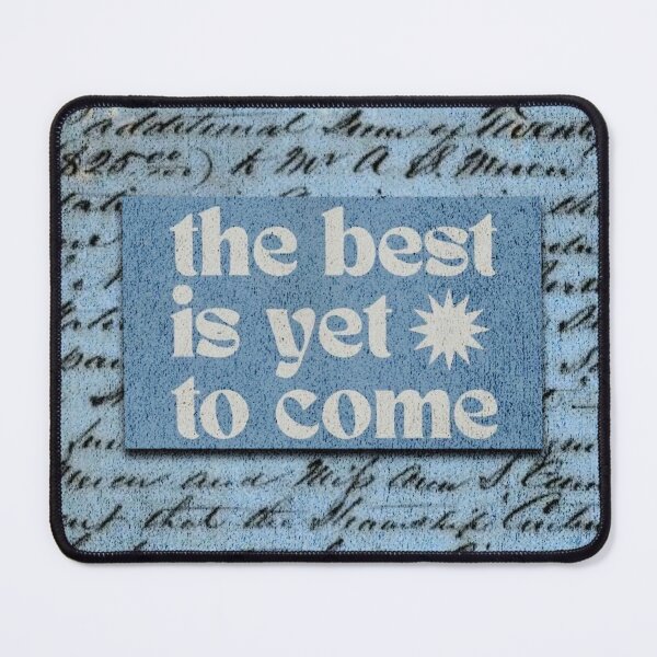 Item preview, The best is yet to come designed and sold by urturningviolet.