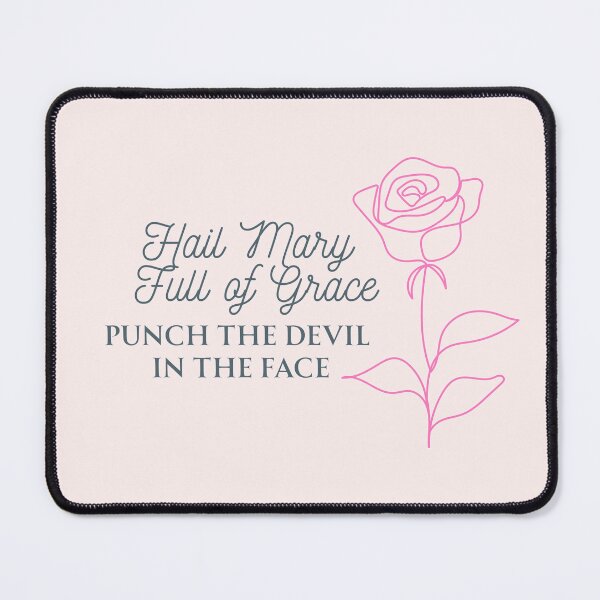 Item preview, Hail Mary full of grace, punch the devil in the face! designed and sold by smooshfaceutd.