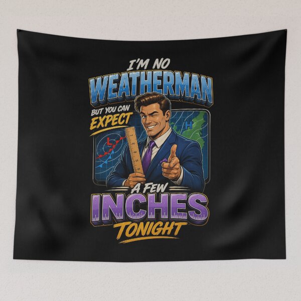 Item preview, Expect a Few Inches Tonight Weatherman Humor designed and sold by Victor Shadehorn.