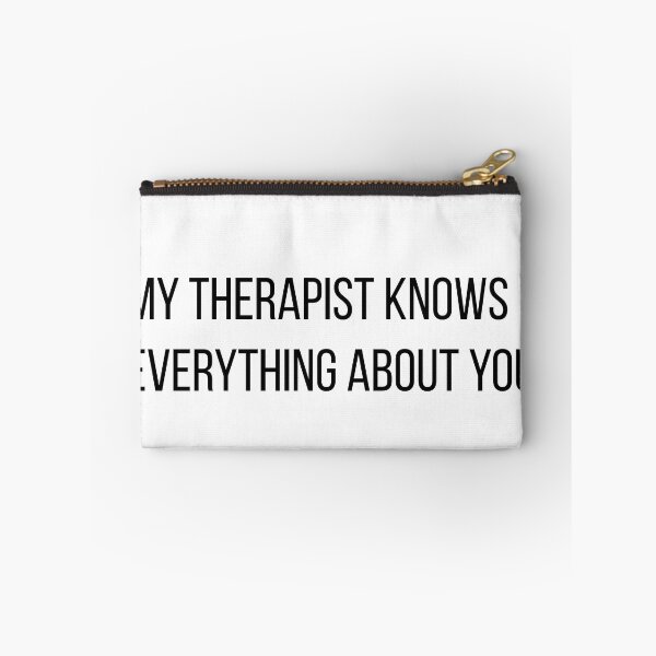 Item preview, My Therapist Knows Everything About You Sarcastic Humor designed and sold by LevisParnell.