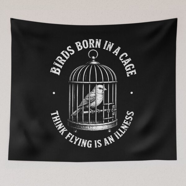 Item preview, Birds Born in a Cage Fear Freedom designed and sold by Victor Shadehorn.