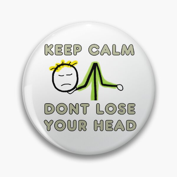 Item preview, Keep Calm and Dont Lose Your Head designed and sold by Mark-Ewbie.