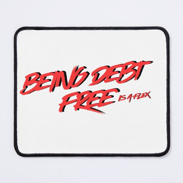 Item preview, Being debt free is a flex designed and sold by Positive Mindzet!.