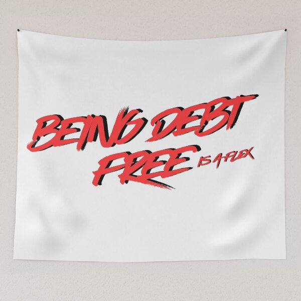 Item preview, Being debt free is a flex designed and sold by Positive Mindzet!.