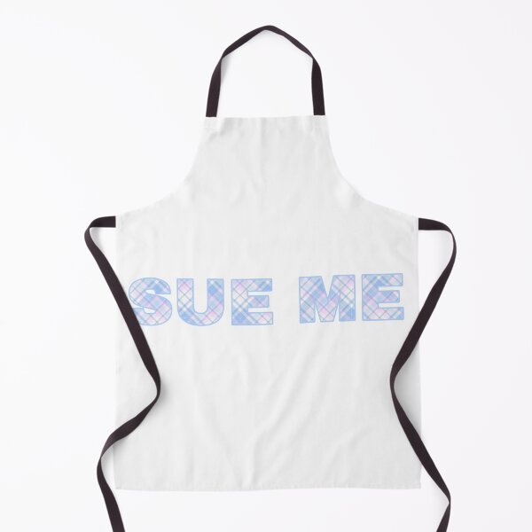 Item preview, "SUE ME" - Audrey Hobert designed and sold by DreamsPortal.