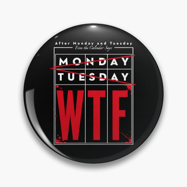 Item preview, After Monday and Tuesday Even the Calendar Says WTF designed and sold by Millsoft.