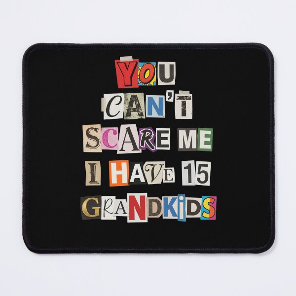 Item preview, You Can't Scare Me I Have 15 Grandkids Funny designed and sold by d247.