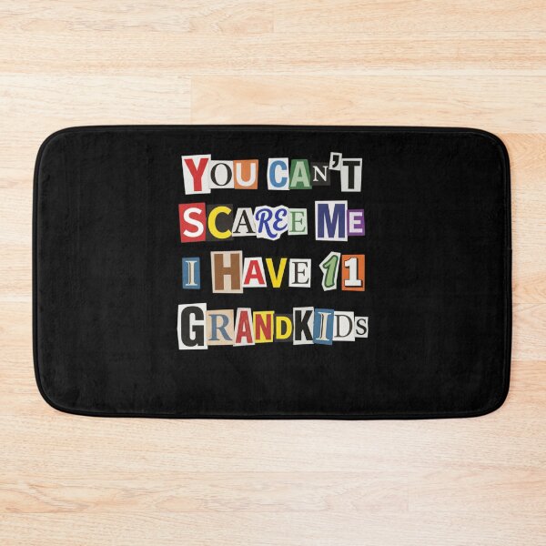 Item preview, You Can't Scare Me I Have 11 Grandkids designed and sold by d247.