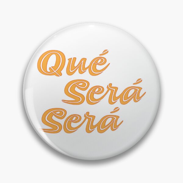Item preview, Que Sera Sera, Whatever will be will be designed and sold by Futurebeachbum.