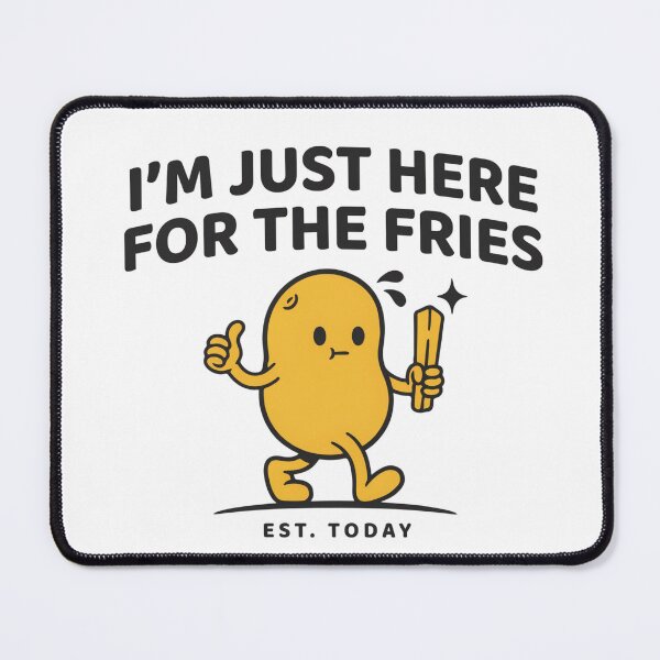 Item preview, I am Just Here For The Fries! designed and sold by Ink And Inspire.