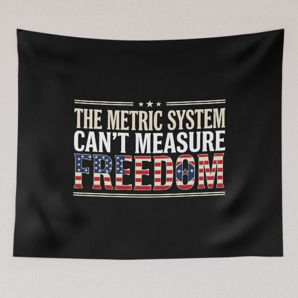 Item preview, The Metric System Can't Measure Freedom Funny 4th of July Freedom Lover designed and sold by Redgiant87x.