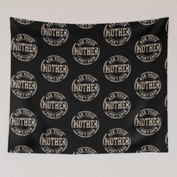 Item preview, Ask Your Mother I Don't Know Funny Dad Quote designed and sold by d247.