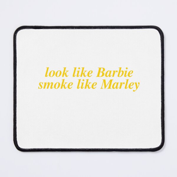 Item preview, Look Like Barbie, Smoke Like Marley  designed and sold by Odar.