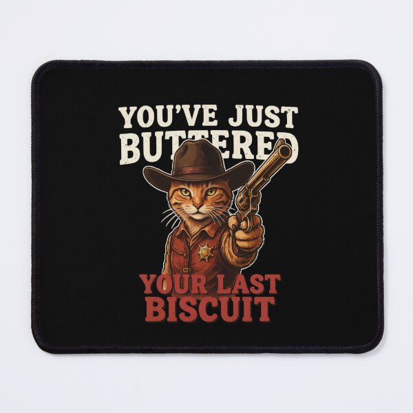 Item preview, You've Just Buttered Your Last Biscuit - Funny Cowboy Cat Western Humor Sheriff designed and sold by DONT ASK CLUB.