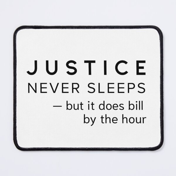 Item preview, Justice Never Sleeps But It Does Bill by the Hour – Funny Lawyer Shirt & Mug designed and sold by BrewtifulMugs.