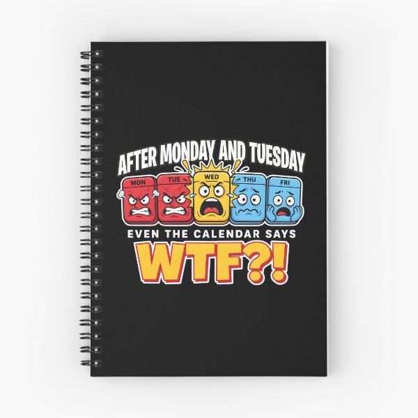 Item preview, After Monday and Tuesday Even the Calendar Says WTF Funny Office Meme designed and sold by Redgiant87x.