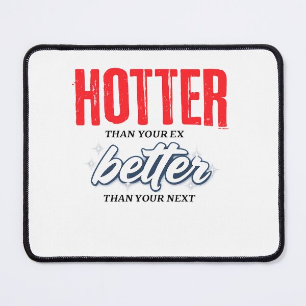 Item preview, Hotter Than Your Ex Better Than Your Next | Boy Group Inspired Typography Design designed and sold by K-Fashion Hub.