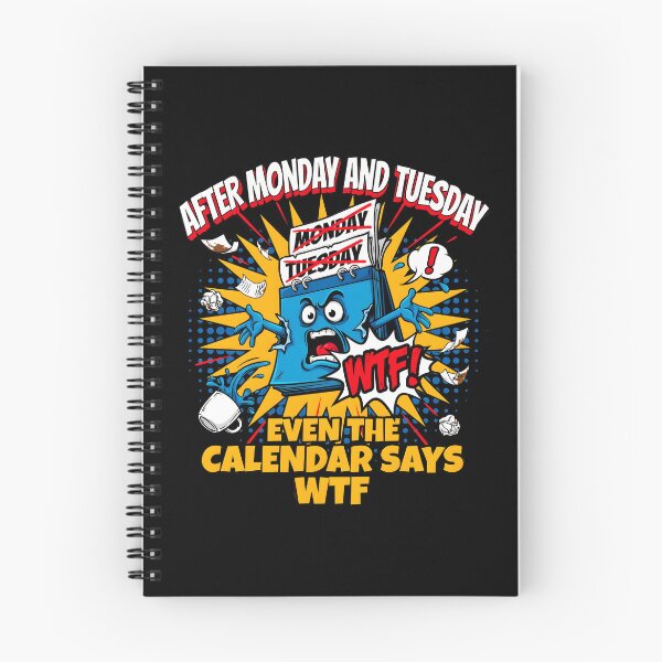 Item preview, After Monday and Tuesday Even the Calendar Says WTF Funny Saying Office Meme designed and sold by Redgiant87x.