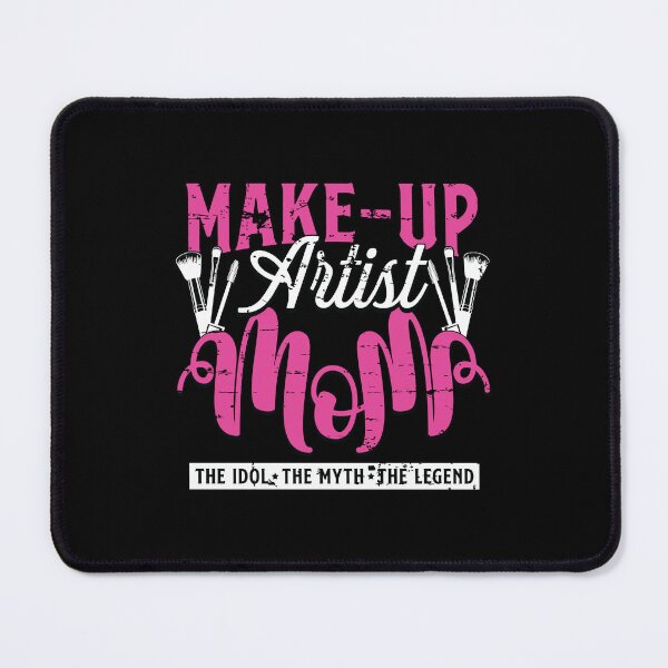 Item preview, Make-Up Artist Mom The Idol The Myth Brow Artist designed and sold by tshirtconcepts.
