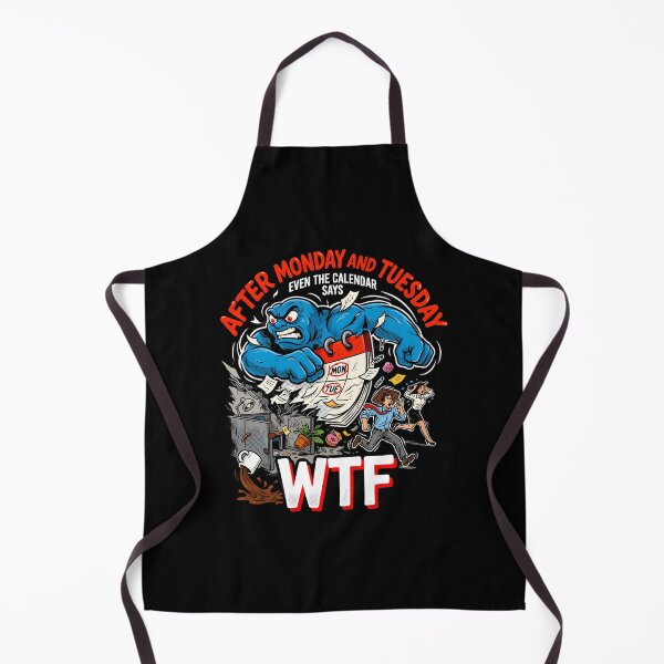Item preview, After Monday and Tuesday Even the Calendar Says WTF Sarcastic Work Week designed and sold by Redgiant87x.
