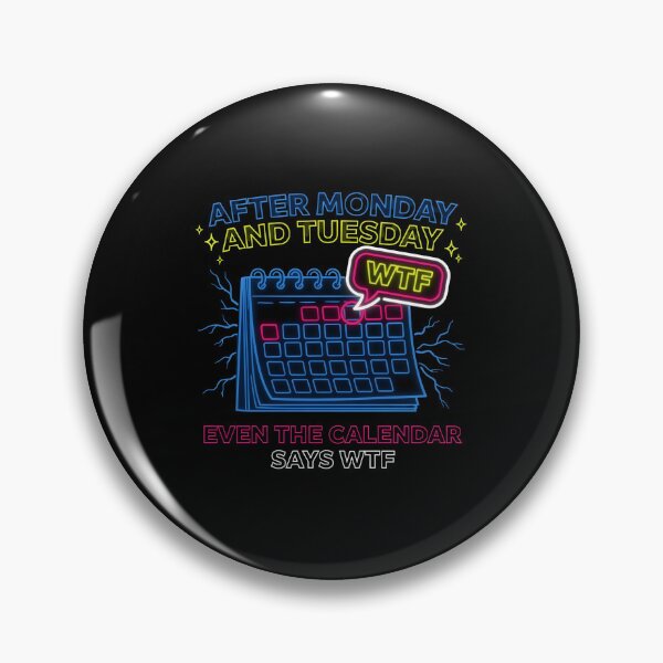 Item preview, After Monday and Tuesday Even the Calendar Says WTF Funny Coworkers designed and sold by Redgiant87x.