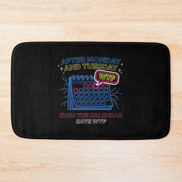 Item preview, After Monday and Tuesday Even the Calendar Says WTF Funny Coworkers designed and sold by Redgiant87x.