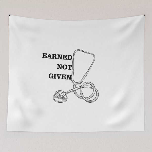 Item preview, Earned Not Given Med Student Medicine Motivation  designed and sold by foryourbestself.