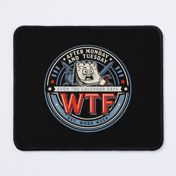 Item preview, After Monday and Tuesday Even the Calendar Says WTF Office Humor for the Work Week designed and sold by Redgiant87x.