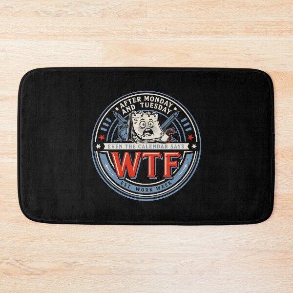 Item preview, After Monday and Tuesday Even the Calendar Says WTF Office Humor for the Work Week designed and sold by Redgiant87x.