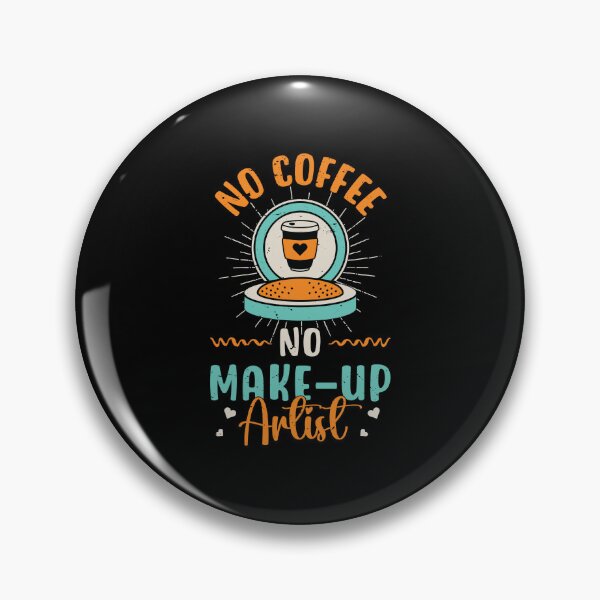 Item preview, Make-Up Artist No Coffee No Cosmetics Coffee Lover designed and sold by tshirtconcepts.