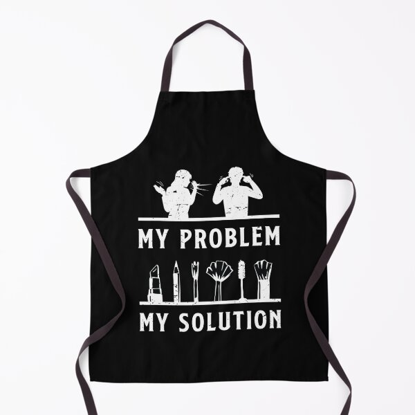 Item preview, Make-Up Artist My Problem My Pictogram Dad Mom designed and sold by tshirtconcepts.