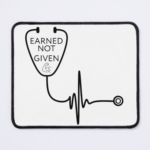 Item preview, Earned Not Given Med Student Medicine Motivation designed and sold by foryourbestself.