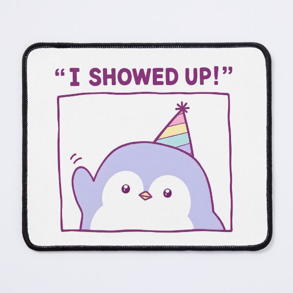 Item preview, I Showed Up Penguin designed and sold by ChocoMellowCo.