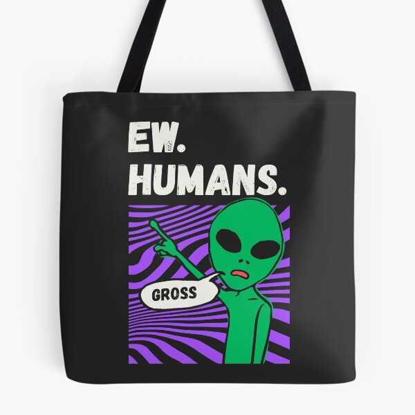 Item preview, Ew Humans Funny Alien Introvert Meme designed and sold by Volt Junkies.