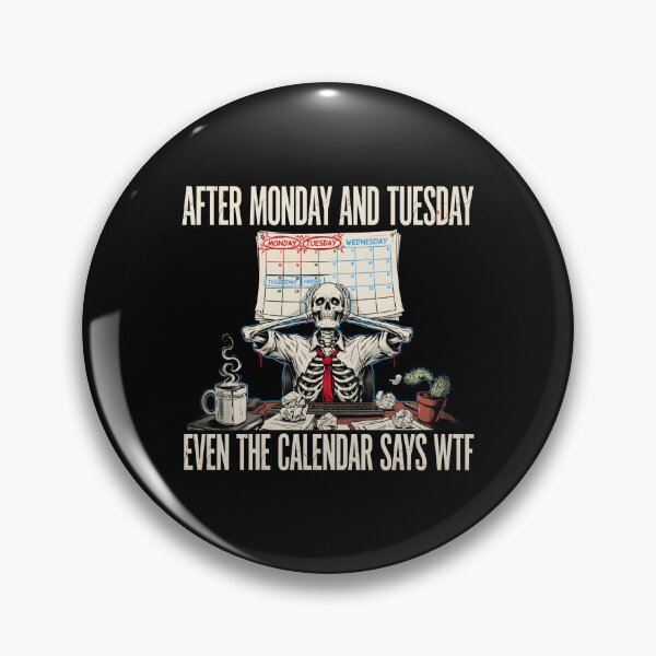 Item preview, After Monday and Tuesday Even the Calendar Says WTF Midweek Office Meme Humor designed and sold by Redgiant87x.