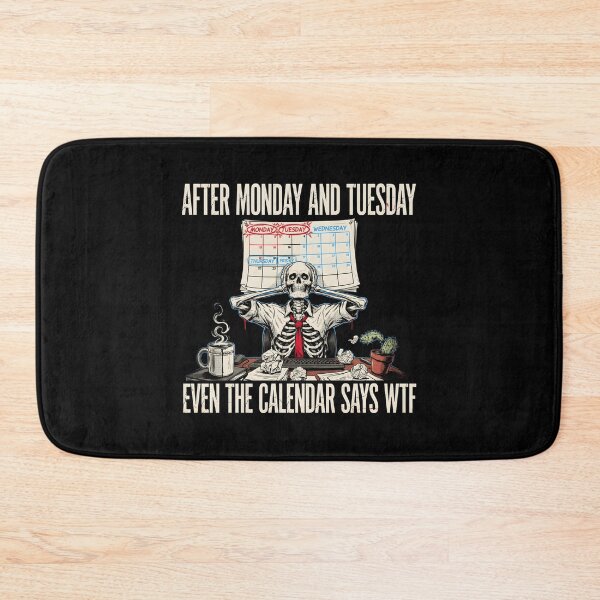 Item preview, After Monday and Tuesday Even the Calendar Says WTF Midweek Office Meme Humor designed and sold by Redgiant87x.