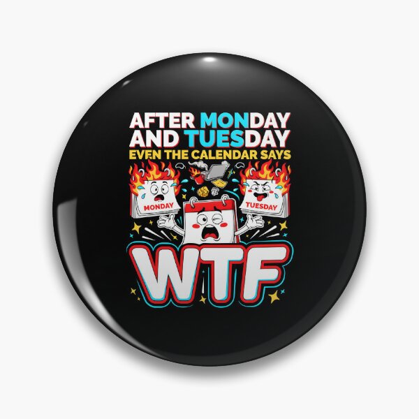 Item preview, After Monday and Tuesday Even the Calendar Says WTF Funny Coworker Humor designed and sold by Redgiant87x.