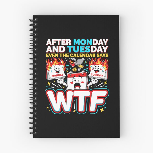 Item preview, After Monday and Tuesday Even the Calendar Says WTF Funny Coworker Humor designed and sold by Redgiant87x.