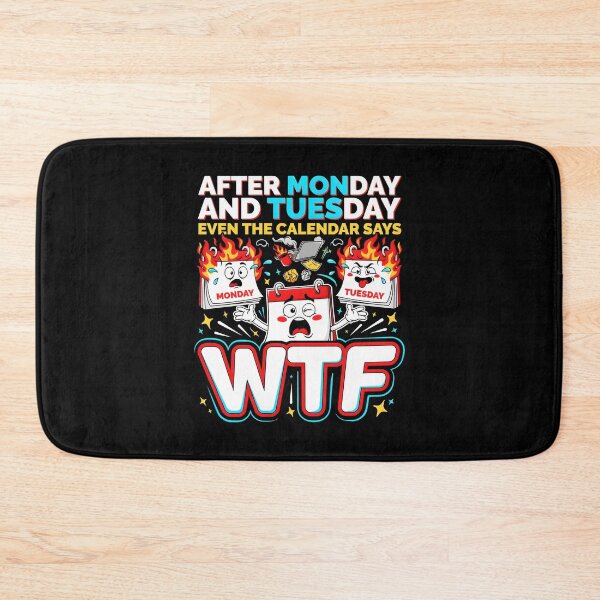 Item preview, After Monday and Tuesday Even the Calendar Says WTF Funny Coworker Humor designed and sold by Redgiant87x.