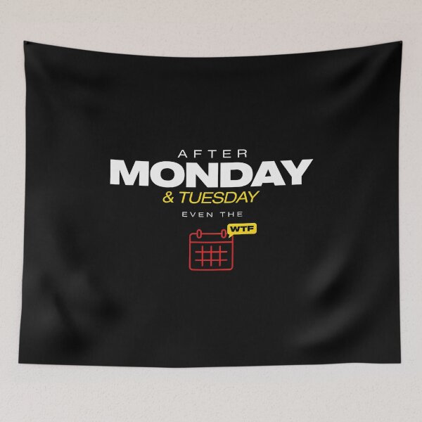Item preview, After Monday and Tuesday Even the Calendar Says WTF Work Week Survivor designed and sold by Redgiant87x.