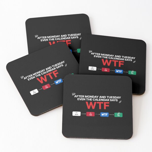 Item preview, After Monday and Tuesday Even the Calendar Says WTF Funny Office Life Quote designed and sold by Redgiant87x.