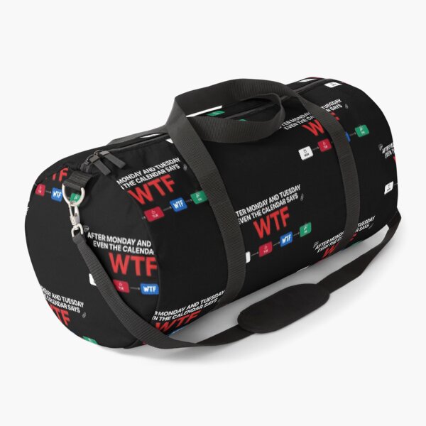 Item preview, After Monday and Tuesday Even the Calendar Says WTF Funny Office Life Quote designed and sold by Redgiant87x.