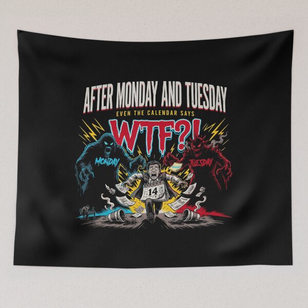 Item preview, After Monday and Tuesday Even the Calendar Says WTF Workplace Meme for Coworkers designed and sold by Redgiant87x.